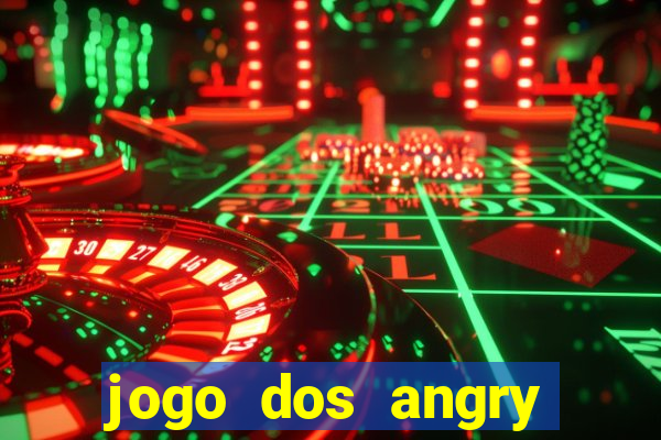 jogo dos angry birds rio